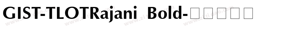 GIST-TLOTRajani Bold字体转换